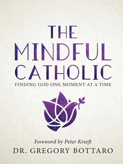 Title details for The Mindful Catholic by Dr. Gregory Bottaro - Available